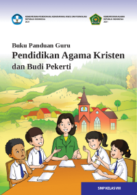 Buku Panduan Guru Pendidikan Agama Kristen dan Budi Pekerti untuk Kelas VIII SMP