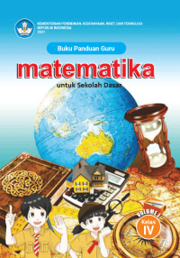 Buku Panduan Guru Matematika untuk Sekolah Dasar Kelas IV â€“ Volume 1