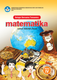 Belajar Bersama Temanmu Matematika untuk Sekolah Dasar Kelas IV â€“ Volume 1